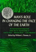 Cover of: Man's role in changing the face of the earth by edited by William L. Thomas, Jr ; with the collaboration of Carl O. Sauer,Marston Bates, Lewis Mumford.