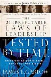 Cover of: The 21 irrefutable laws of leadership tested by time: those who followed them-- and those who didn't