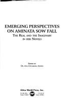 Emerging perspectives on Aminata Sow Fall by Ada Uzoamaka Azodo
