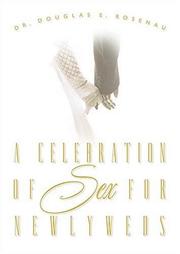 Cover of: A Celebration Of Sex For Newlyweds