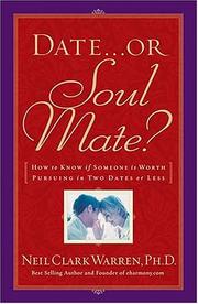 Cover of: Date-- or soul mate?: How to know if someone is worth pursuing in two dates or less
