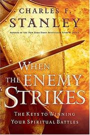 Cover of: When the Enemy Strikes: The Keys to Winning Your Spiritual Battles (Stanley, Charles)