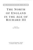 Cover of: The North of England in the age of Richard III