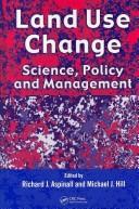 Land use change : science, policy and management