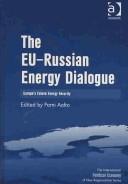 The EU-Russian energy dialogue : Europe's future energy security