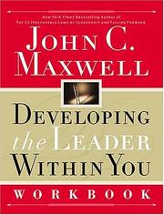 Cover of: Developing the leader within you workbook by John C. Maxwell