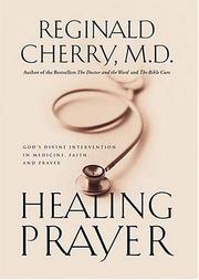 Cover of: Healing Prayer God's Divine Intervention In Medicine, Faith And Prayer