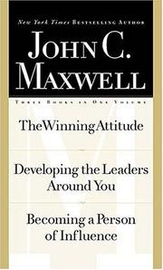 Cover of: Maxwell 3-in-1 Special Edition (The Winning Attitude / Developing the Leaders Around You / Becoming a Person of Influence) by John C. Maxwell