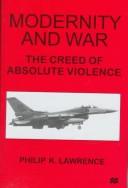 Modernity and war : the creed of absolute violence