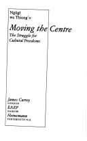 Cover of: Moving the centre | Ngugi wa Thiong