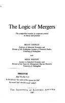 The logic of mergers : the competitive market in corporate control in theory and practice