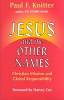 Cover of: Jesus and the other names: Christian mission and global responsibility
