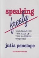 Cover of: Speaking freely: unlearning the lies of the fathers' tongues