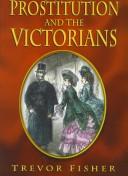 Prostitution and the Victorians by Trevor Fisher