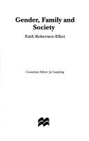 Cover of: Gender, family, and society by Faith Robertson Elliot