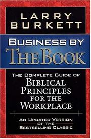 Cover of: Business by the book: the complete guide of Biblical principles for the workplace