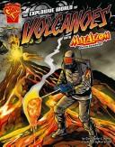Cover of: The Explosive world of volcanoes with Max Axiom, Super scientist