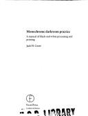 Monochrome darkroom practice : a manual of black-and-white processing and printing