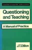 Questioning and teaching by J. T. Dillon