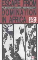 Cover of: Escape from domination in Africa: political disengagement & its consequences
