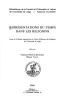 Cover of: Représentations du temps dans les religions: actes du colloque organisé par le Centre d'Histoire des Religions de l'Université de Liège