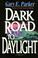 Cover of: Dark road to daylight
