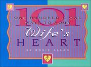 Cover of: One Hundred & One Ways to Your Husband's Heart/One Hundred & One Ways to Your Wife's Heart