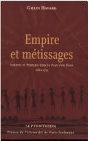 Cover of: Empire et métissages: Indiens et Français dans le Pays: d'en Haut 1660-1775