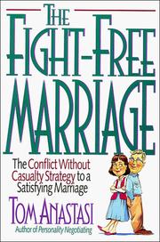 Cover of: The fight-free marriage: the conflict without casualty strategy to a satisfying marriage