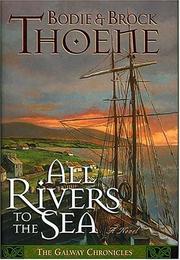 All rivers to the sea by Brock Thoene, Bodie Thoene