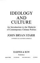 Cover of: Ideology and culture: an introduction to the dialectic of contemporary Chinese politics.