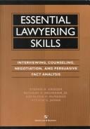Cover of: Essential lawyering skills: interviewing, counseling, negotiation, and persuasive fact analysis