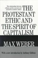 Cover of: The Protestant Ethic and the spirit of capitalism by Max Weber