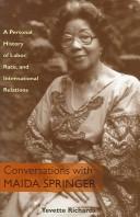 Cover of: Conversations with Maida Springer: a personal history of labor, race, and international relations