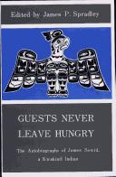 Cover of: Guests never leave hungry: the autobiography of James Sewid, a Kwakiutl Indian