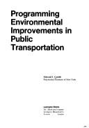 Cover of: Programming environmental improvements in public transportation