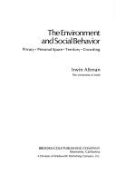 Cover of: The environment and social behavior: privacy, personal space, territory, crowding