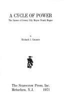 Cover of: A cycle of power: the career of Jersey City Mayor Frank Hague