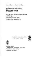 Cover of: Software re-use, Utrecht 1989: proceedings of the Software Re-use Workshop, 23-24 November 1989, Utrecht, The Netherlands