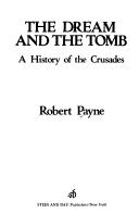 Cover of: The dream and the tomb: a history of the Crusades