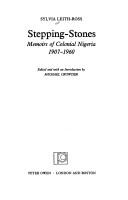 Stepping-stones : memoirs of colonial Nigeria 1907-1960