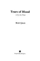 Tears of blood by Mary Craig