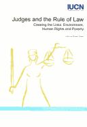 Judges and the rule of law : creating the links : environment, human rights and poverty ; papers and speeches from an IUCN Environmental Law Programme (ELP) side event at the 3rd IUCN World Conservati