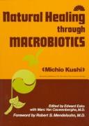 Cover of: Natural healing through macrobiotics
