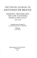 The travel journal of Antonio de Beatis : Germany, Switzerland, the Low Countries, France and Italy, 1517-1518