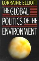 The global politics of the environment by Lorraine M. Elliott