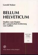 Cover of: Bellum Helveticum: Studien zum Beginn der Caesarischen Eroberung von Gallien