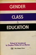 Cover of: Gender, Class & Education (Politics and Education)