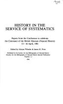 History in the service of systematics : papers from the conference to celebrate the centenary of the British Museum (Natural History) 13-16 April, 1981