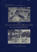 Cover of: The excavations in the citadel of Anuradhapura